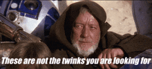 Not The Twinks You Are Looking For Obi Wan Kenobi GIF - Not The Twinks You Are Looking For Obi Wan Kenobi Twinks GIFs