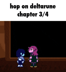 a pixel art of a person hugging another person in a dark room with the words `` hop on deltarune chapter 3/4 '' .