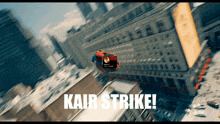 a man is flying through the air with the words " kair strike " written below him