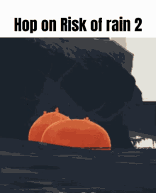 Gup Hop On GIF - Gup Hop On Risk Of Rain GIFs