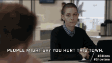 People Might Say You Hurt This Town, But The Town Put The Hurt On Itself. GIF - Asia Kate Dillon Taylor Opinion GIFs