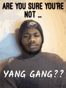 Are You Sure Youre Not Yang Gang Andrew Yang GIF - Are You Sure Youre Not Yang Gang Yang Gang Andrew Yang GIFs
