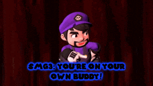 Smg4 Smg3 GIF - Smg4 Smg3 Youre On Your Own Buddy GIFs