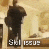 Skill Issue GIF