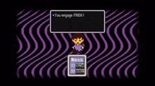 a screenshot of a video game that says ' you engage frisk ' on it
