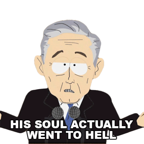 His Soul Actually Went To Hell George W Bush Sticker - His Soul Actually Went To Hell George W Bush Southpark Stickers