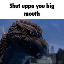 a picture of a monster with a caption that says `` shut uppa you big mouth ''