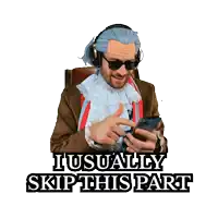 a man in a costume is pointing at a cell phone with the words i usually skip this part below him