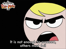 It Is Not Enough To Succeed Others Must Fail Mandy GIF - It Is Not Enough To Succeed Others Must Fail Mandy The Grim Adventures Of Billy And Mandy GIFs