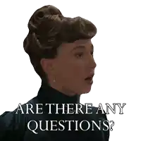 a woman with a surprised look on her face and the words are there any questions