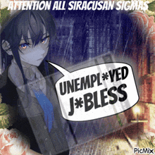 a poster that says attention all siracusan sigma unemployed j * bless picmix