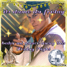 a picture of a man with the words " its dame da friday baka mi dance away this friday night " on it