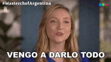 Vengo A Darlo Todo Maria Sol Ferrero GIF - Vengo A Darlo Todo Maria Sol Ferrero Masterchef Argentina GIFs