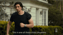 adam driver this is one of those tricky situations tricky situations tricky