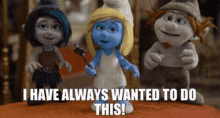 The Smurfs2 Smurfette GIF - The Smurfs2 Smurfette I Have Always Wanted To Do This GIFs