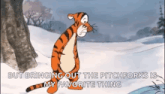 tigger from winnie the pooh is standing in the snow and says `` but bringing out the pitchforks is my favorite thing ''