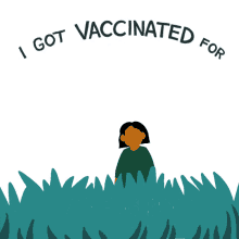 i got vaccinated for my children my neighbors strangers everyone i love my grandmother