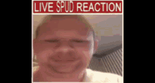 Spud Reaction GIF - Spud Reaction Spud Reaction GIFs