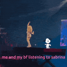 a cartoon of a woman and snoopy on a stage with the caption me and my bf listening to sabrina