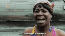 Ain'T Nobody Got Time For That! GIF
