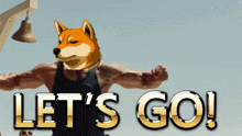 a picture of a doge with the words let 's go behind him