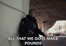 All That We Do Is Make Pounds Deno GIF - All That We Do Is Make Pounds Deno London GIFs