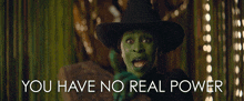You Have No Real Power Elphaba GIF - You Have No Real Power Elphaba Wicked GIFs