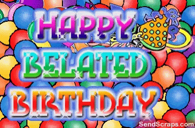 Birthday Belated GIF - Birthday Belated Happy Belated Birthday - Discover & Share GIFs