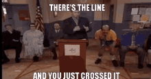 There'S The Line And You Just Crossed It GIF