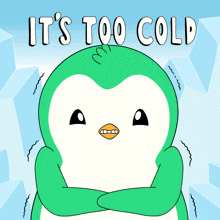 a green and white penguin with its arms crossed and the words it 's too cold above it