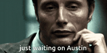 Just Waiting On Austin GIF - Just Waiting On Austin Austin GIFs