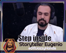a man wearing headphones and a white shirt says step inside storyteller eugenio