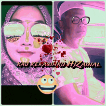 a woman wearing sunglasses and a man wearing glasses with the words kau kekasihku hizainal above them