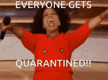 quarantine virus oprah winfrey everyone gets quarantined yell