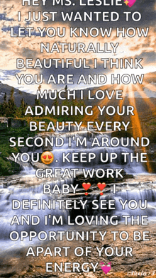a picture of a waterfall with the words " i just wanted to let you know how naturally beautiful i think you are