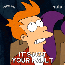 it%27s not your fault fry futurama it wasn%27t your fault you didn%27t mean to do that