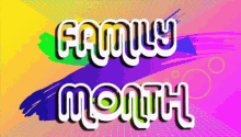 Family Month Family GIF - Family Month Family Continueshow GIFs
