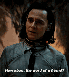 Loki How About The Word Of A Friend GIF - Loki How About The Word Of A Friend The Word Of A Friend GIFs