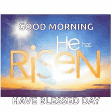 Happy Easter He Has Risen GIF - Happy Easter He Has Risen Good Morning GIFs
