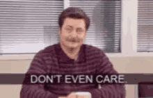 Dont Care Ron Swanson GIF - Dont Care Ron Swanson Idc GIFs