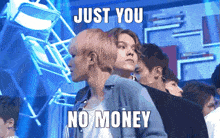 Just You No Money Misheard Lyrics GIF