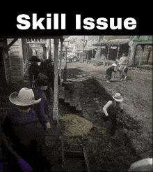 a screenshot of a video game with the words skill issue at the top
