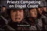 priests competing on dispel count i 'm doing my part poster