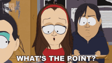 Whats The Point Melita GIF - Whats The Point Melita South Park GIFs