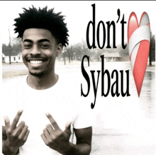 a picture of a young man with the words " do n't sybau " written on it
