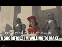 shrek says " missing my super on a flawless match a sacrifice ... i 'm willing to make "