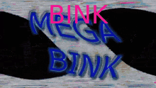 Mega Bink Bink GIF