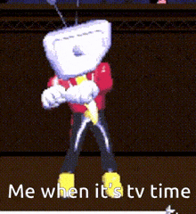a cartoon character with a tv head and the words me when it 's tv time below him