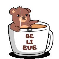 a teddy bear is sticking its head out of a cup that says " be li eve "