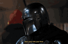 The Mandalorian Dont Play With Your Food GIF - The Mandalorian Dont Play With Your Food Mandalorian GIFs